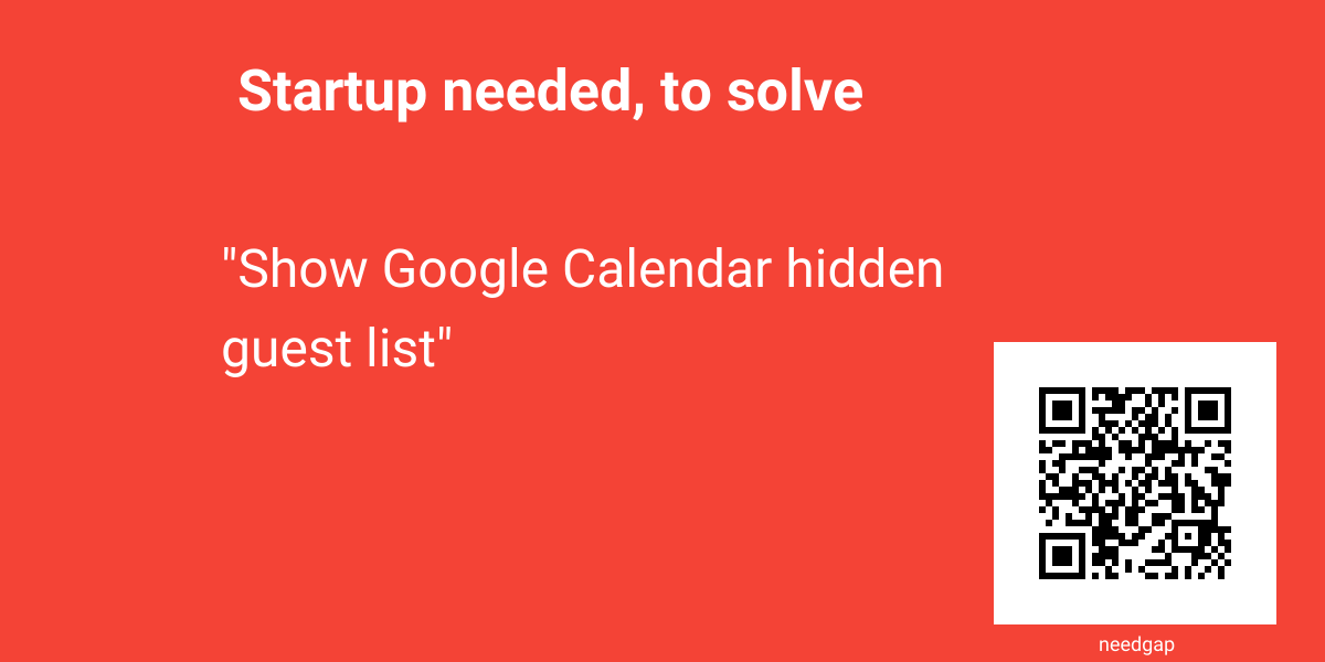 Show Google Calendar hidden guest list needgap