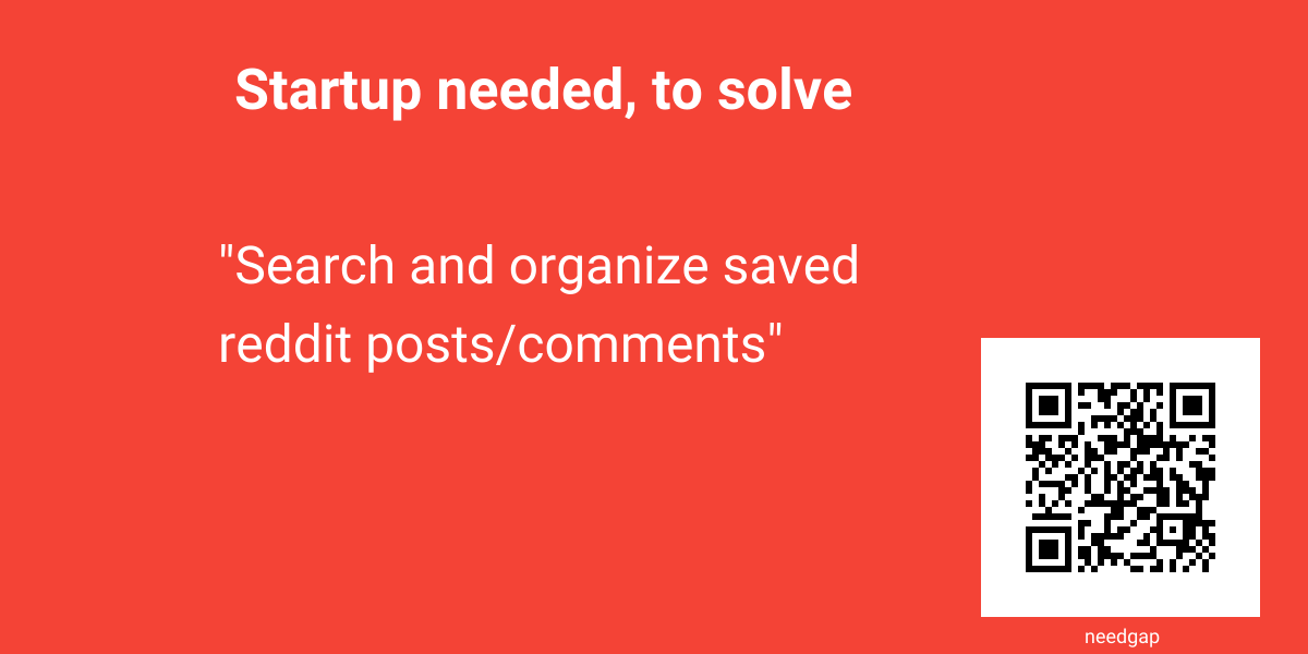 Search and organize saved reddit needgap