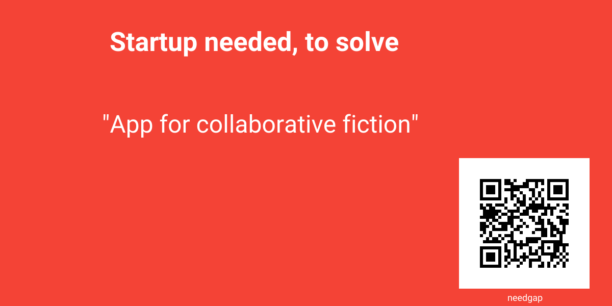 App for collaborative fiction needgap